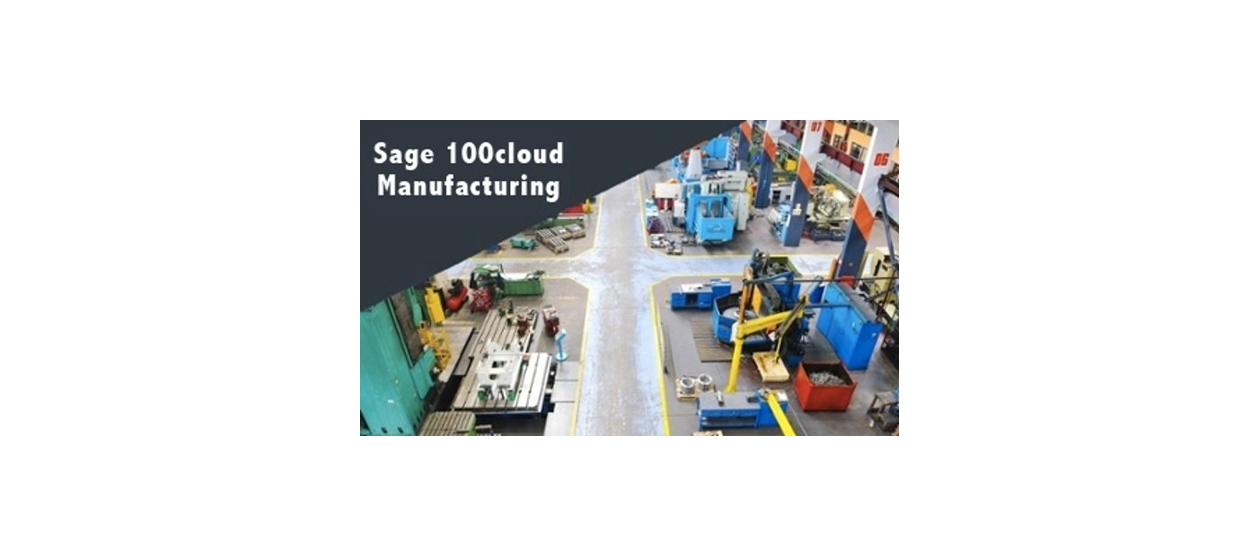 Sage 100cloud Discrete Manufacturing Enables Complete Visibility