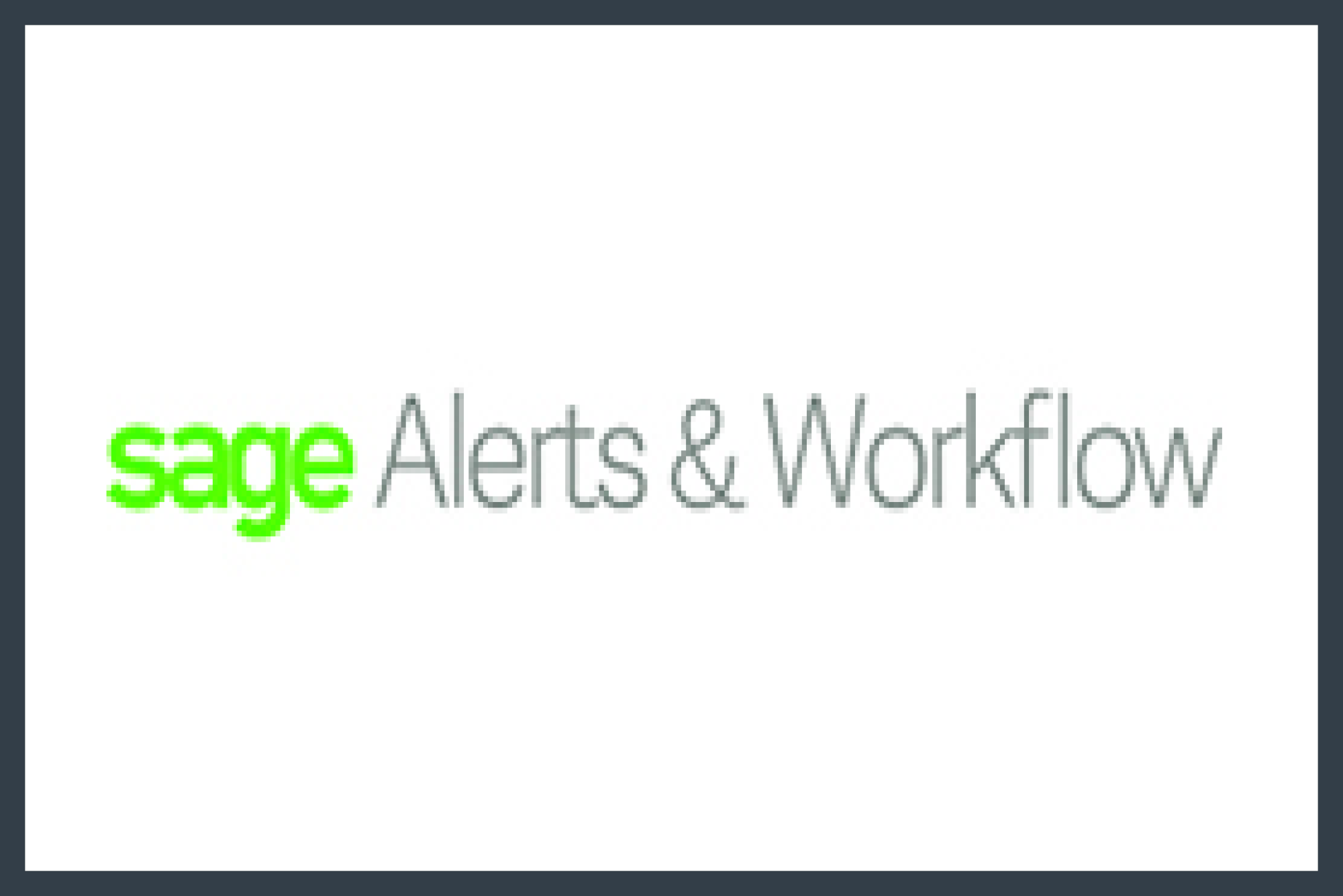 Sage Alerts and Workflow